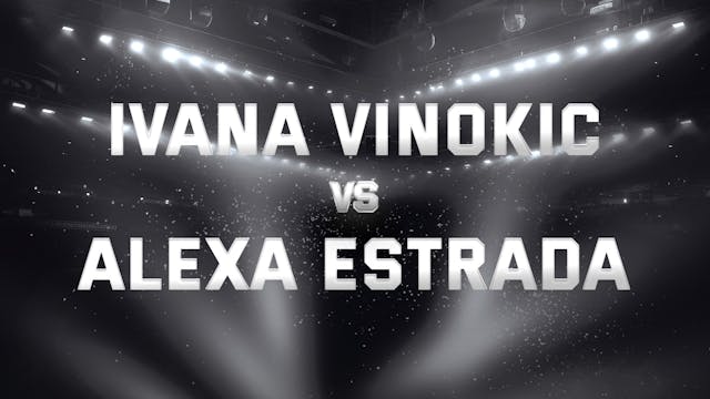 Ivana Vinokic vs Alexa Estrada