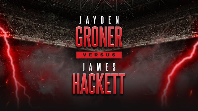 Jayden Groner vs James Hackett