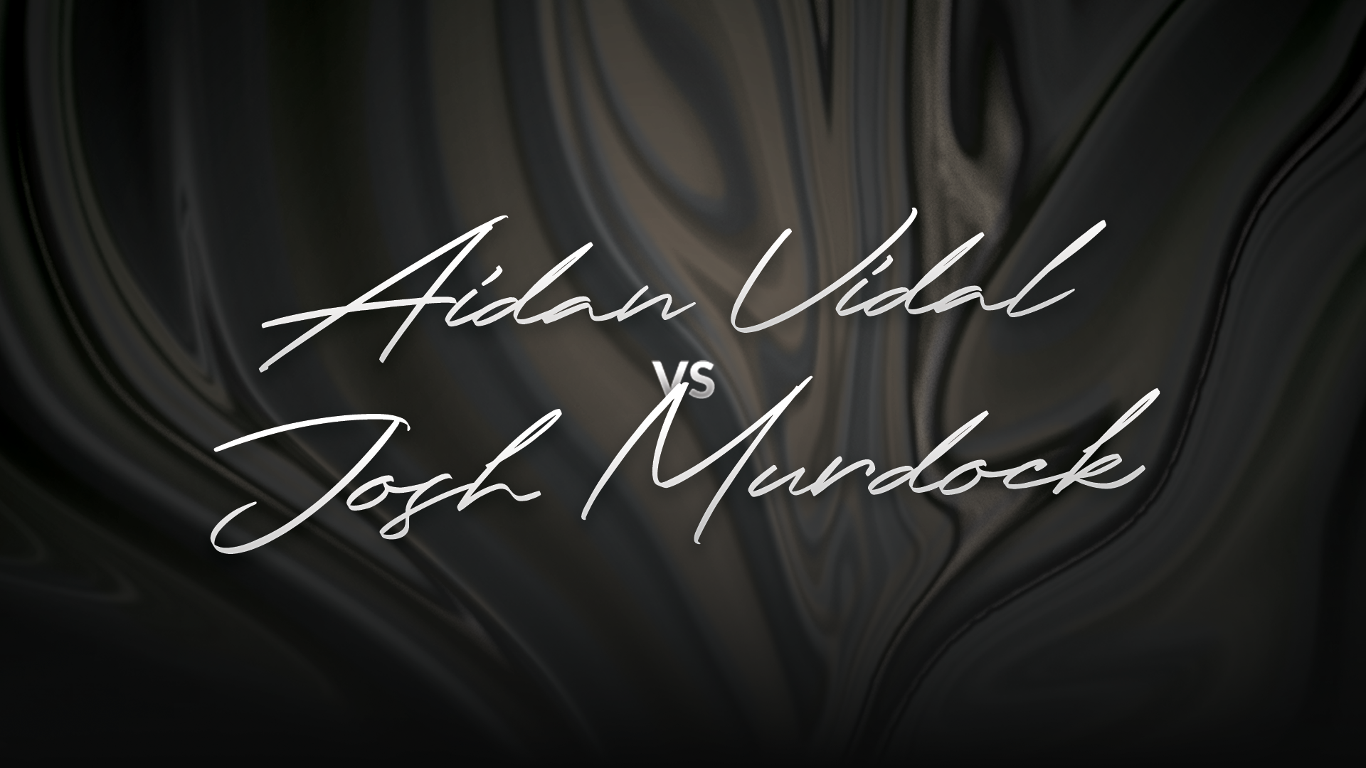 Aidan Vidal vs Josh Murdock