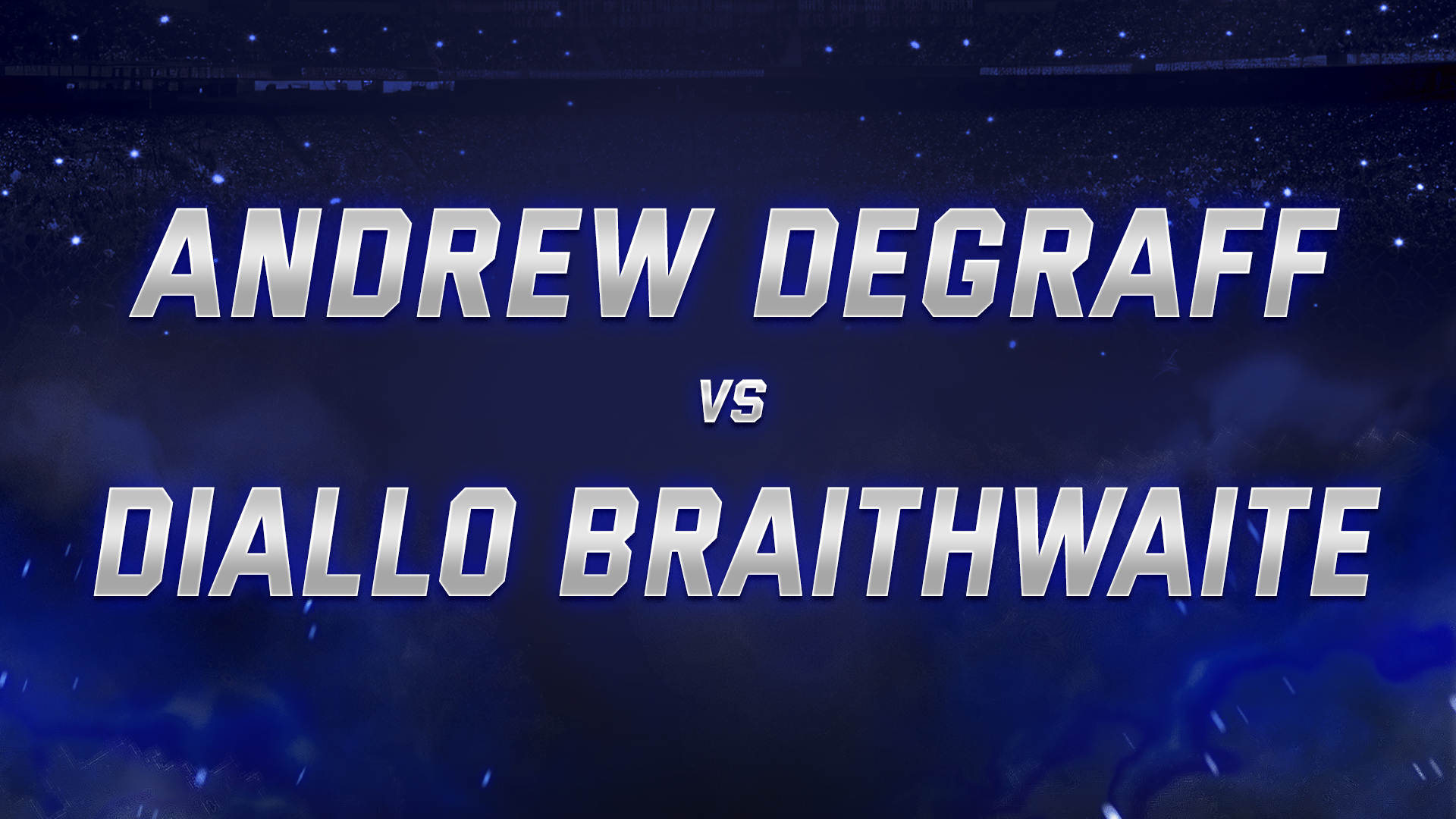 Andrew DeGraff vs Diallo Braithwaite