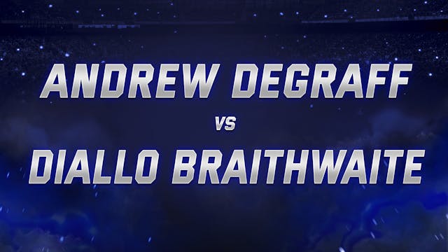 Andrew DeGraff vs Diallo Braithwaite