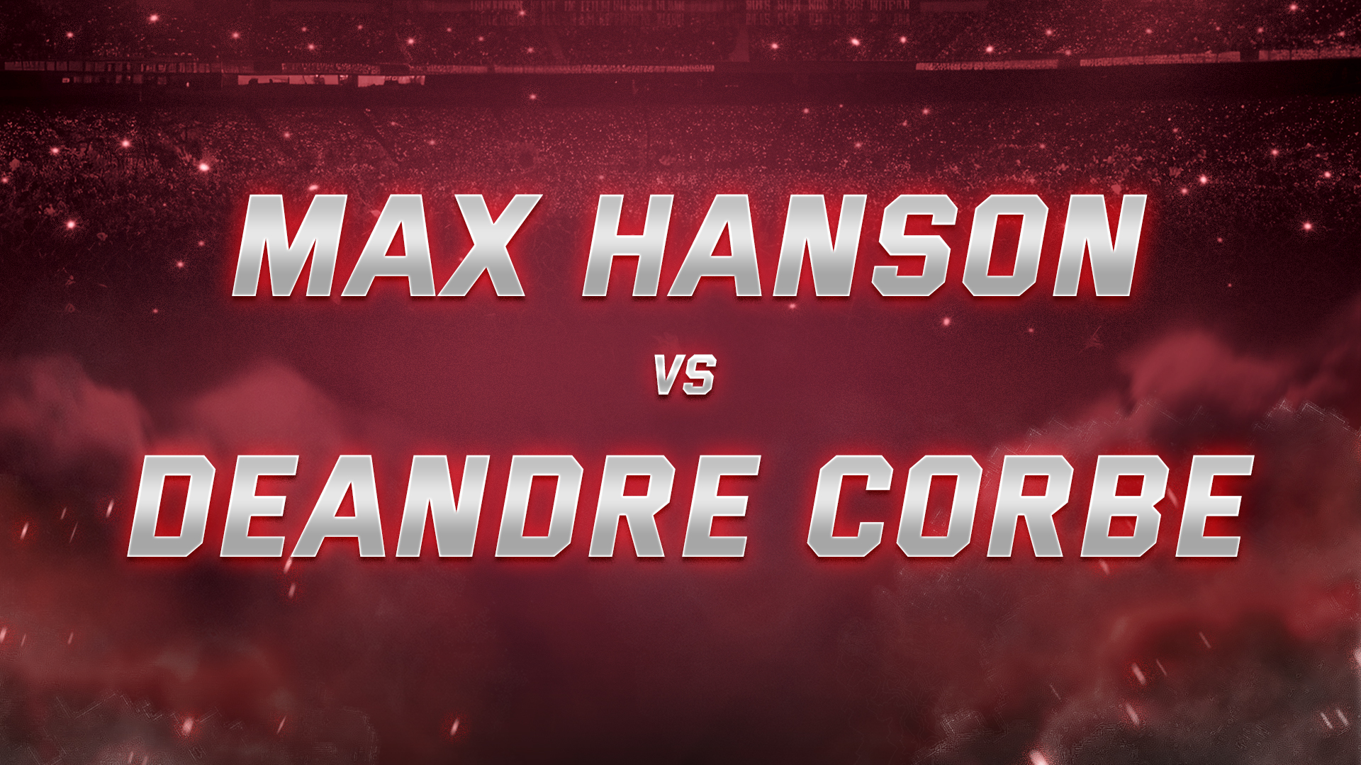 Max Hanson vs Deandre Corbe