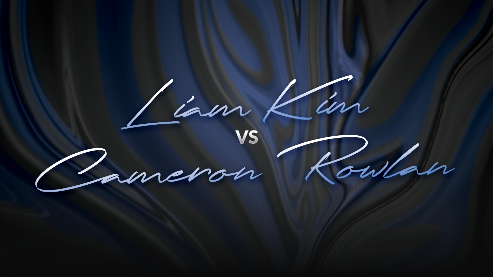 Liam Kim vs Cameron Rowlan