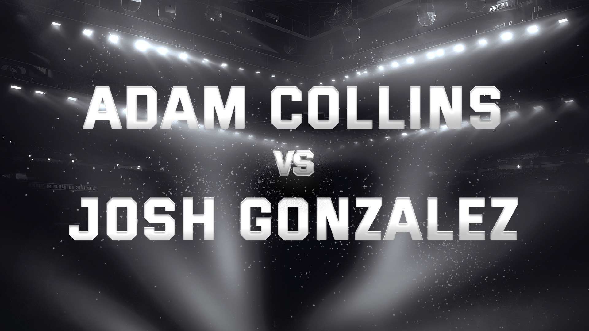 Adam Collins vs Josh Gonzalez