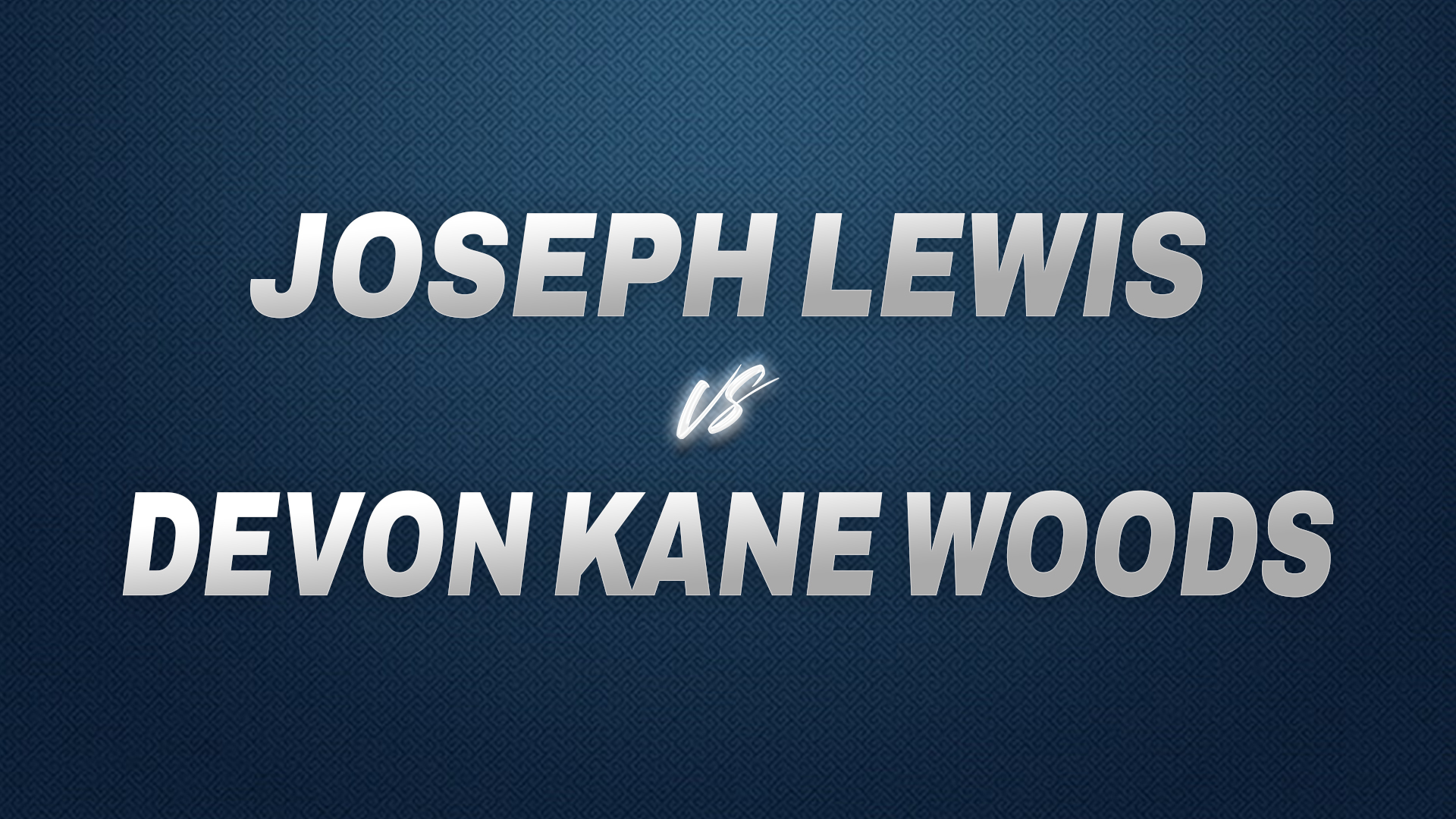 Joseph Lewis vs Devon Kane Woods