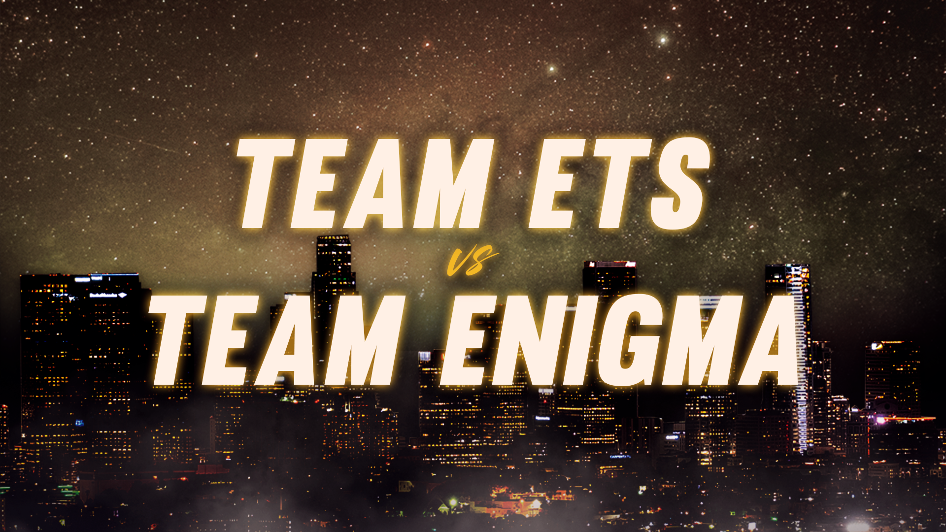 Team ETS vs Team Enigma