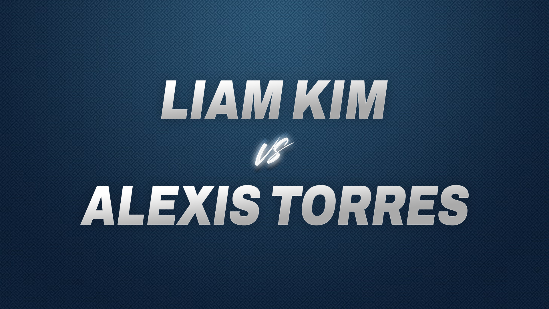 Liam Kim vs Alexis Torres