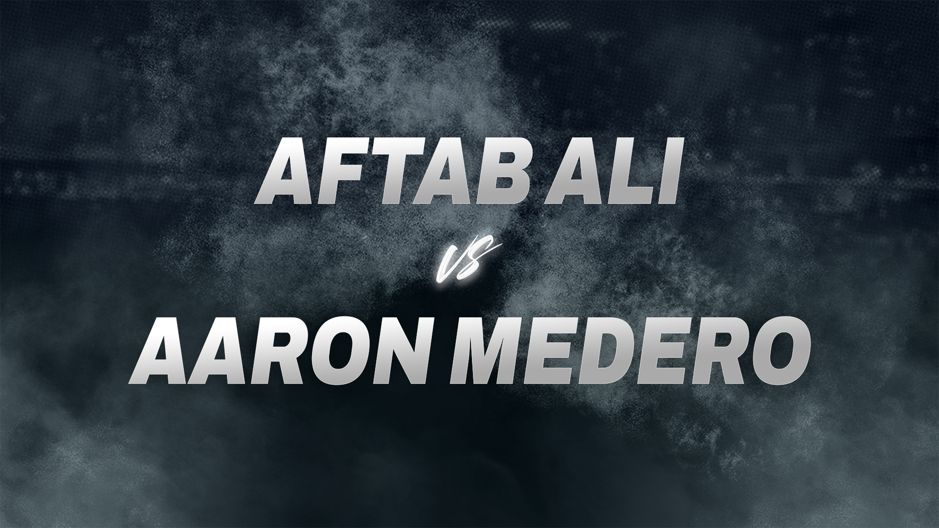 Aftab Ali vs Aaron Medero