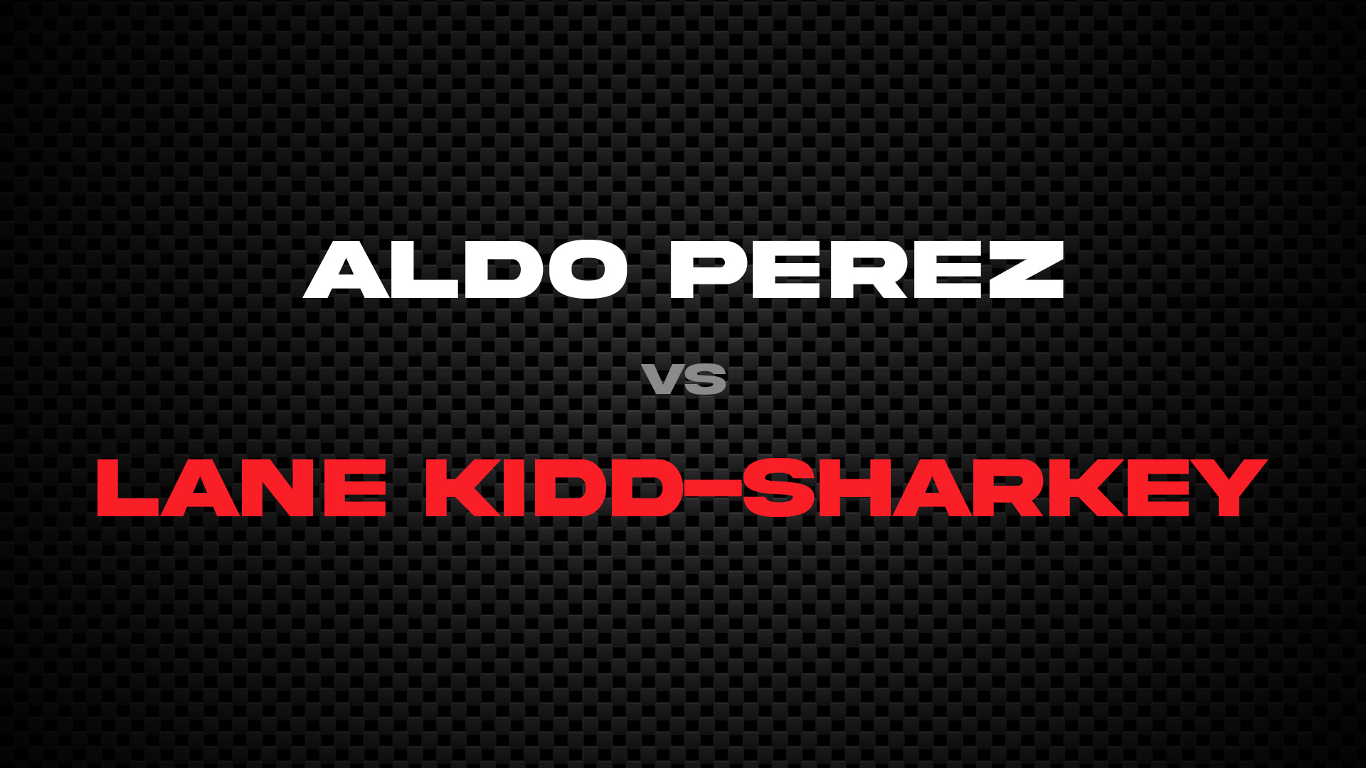 Aldo Perez vs Lane Kidd-Sharkey