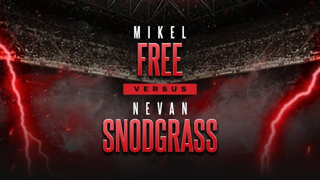 Mikel Free vs Nevan Snodgrass