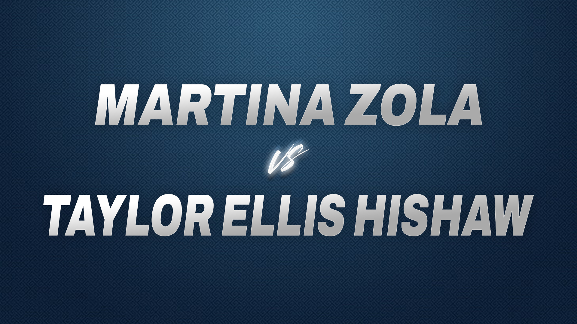 Martina Zola vs Taylor Ellis Hishaw