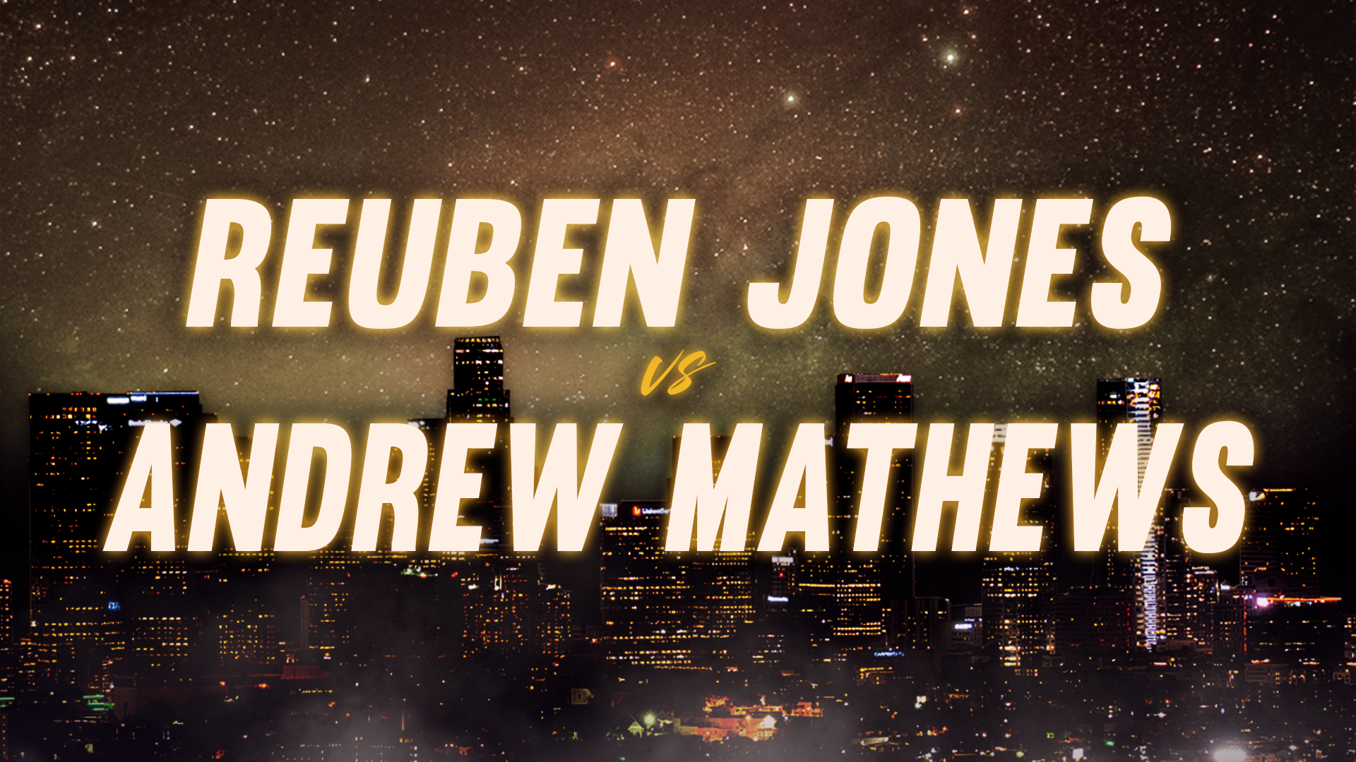 Reuben Jones vs Andrew Mathews