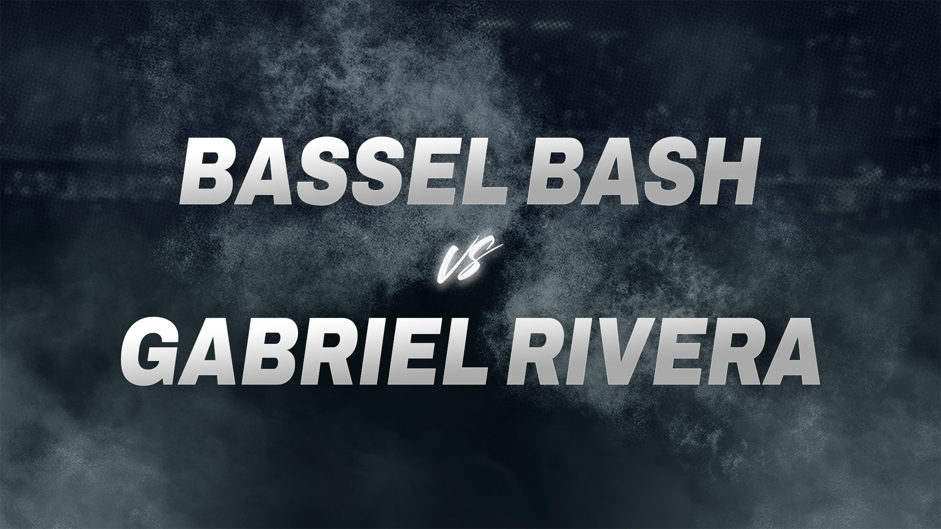 Bassel Bash vs Gabriel Rivera
