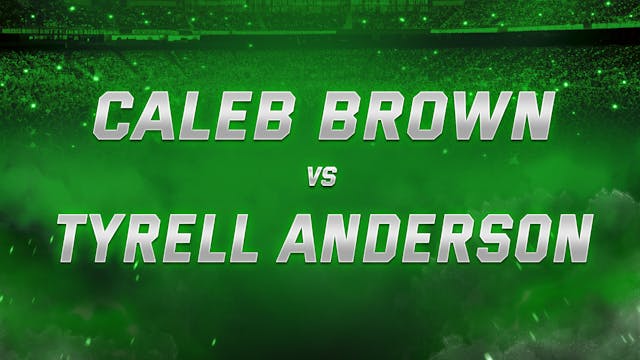 Caleb Brown vs Tyrell Anderson