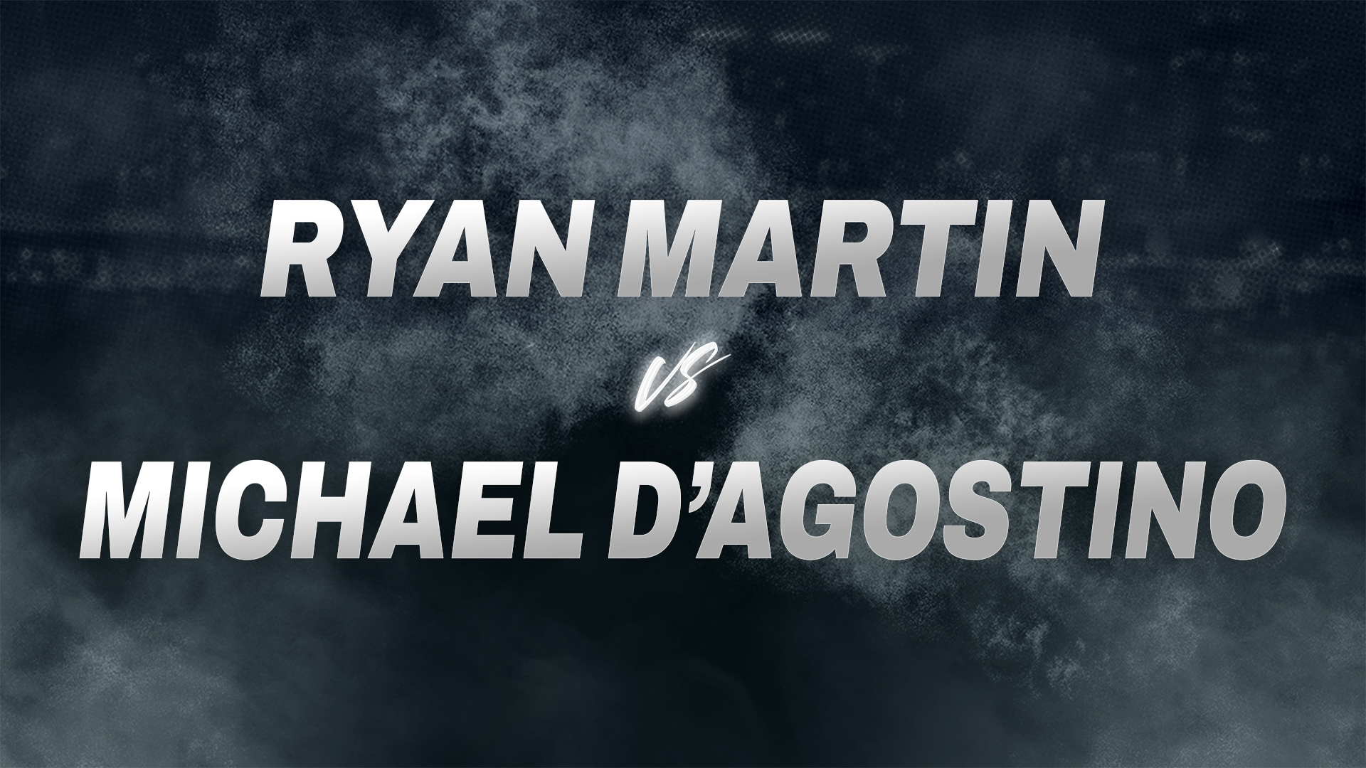 Ryan Martin vs Michael D’Agostino