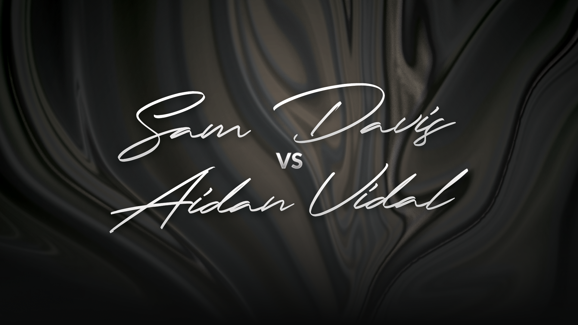 Sam Davis vs Aidan Vidal