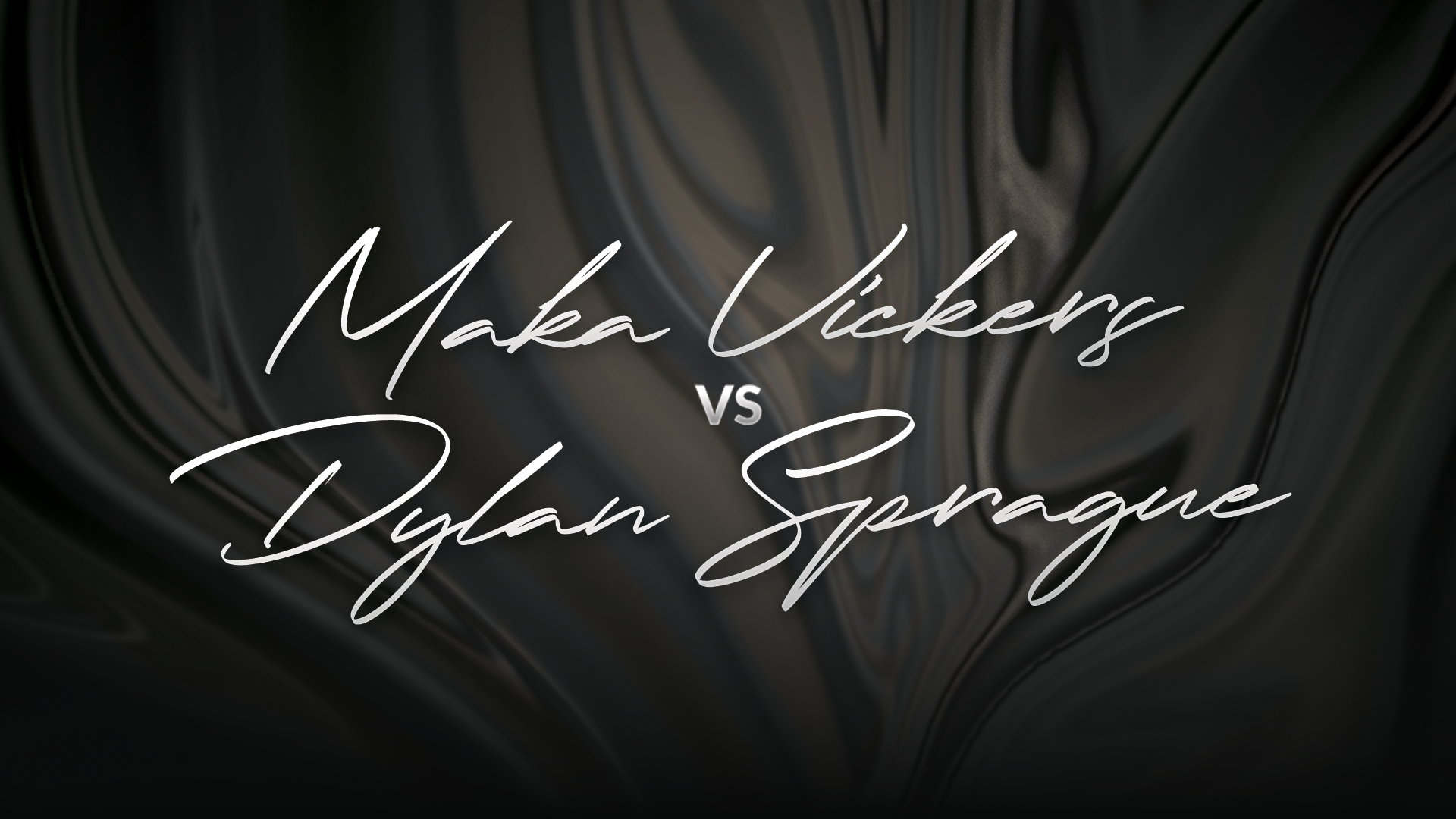 Maka Vickers vs Dylan Sprague