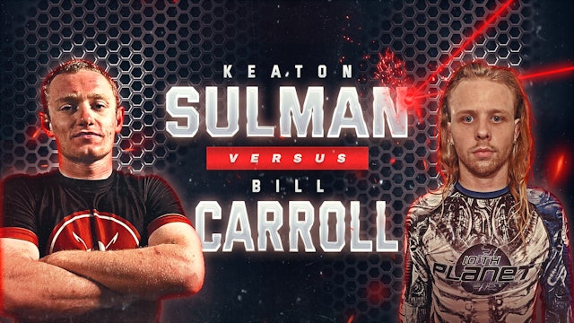 Keaton Sulman vs Bill Carroll