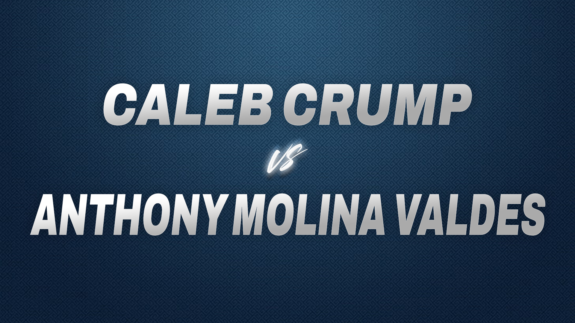Caleb Crump vs Anthony Molina Valdes