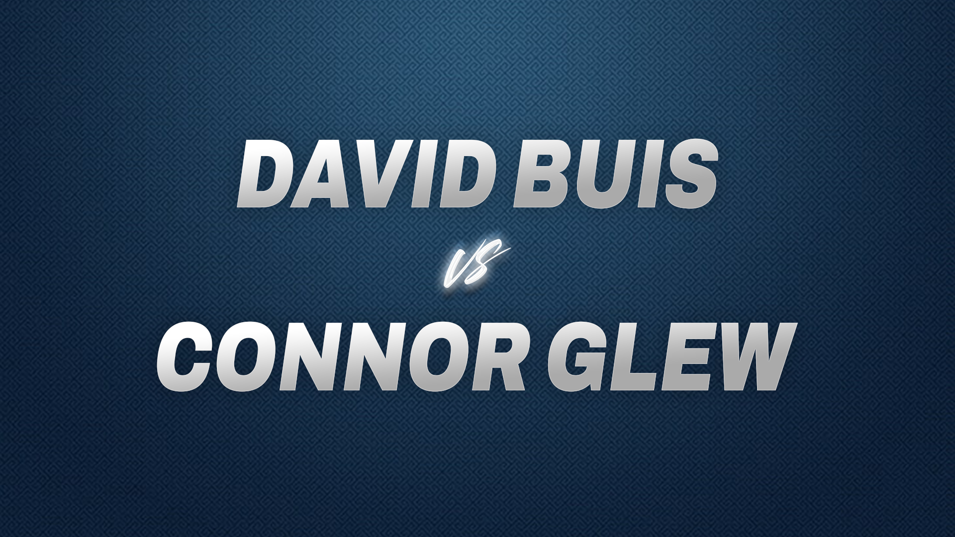 David Buis vs Connor Glew
