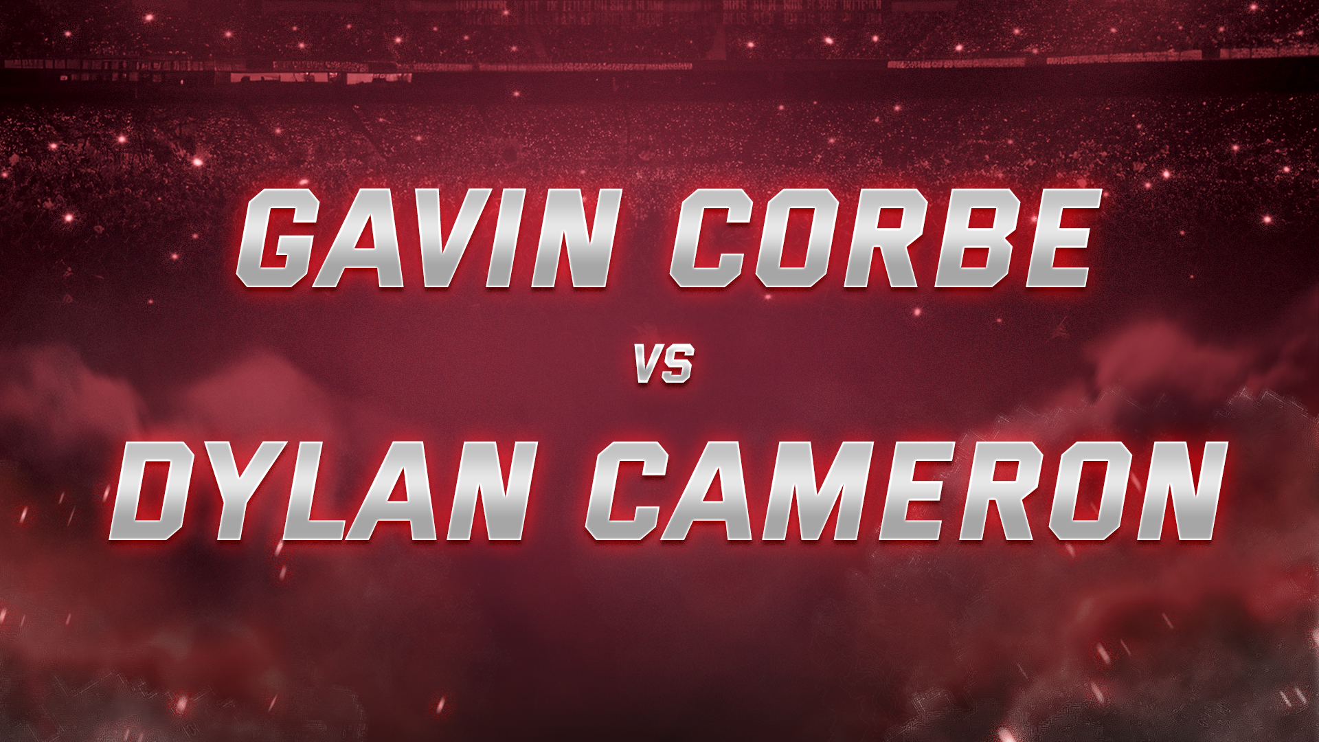Gavin Corbe vs Dylan Cameron