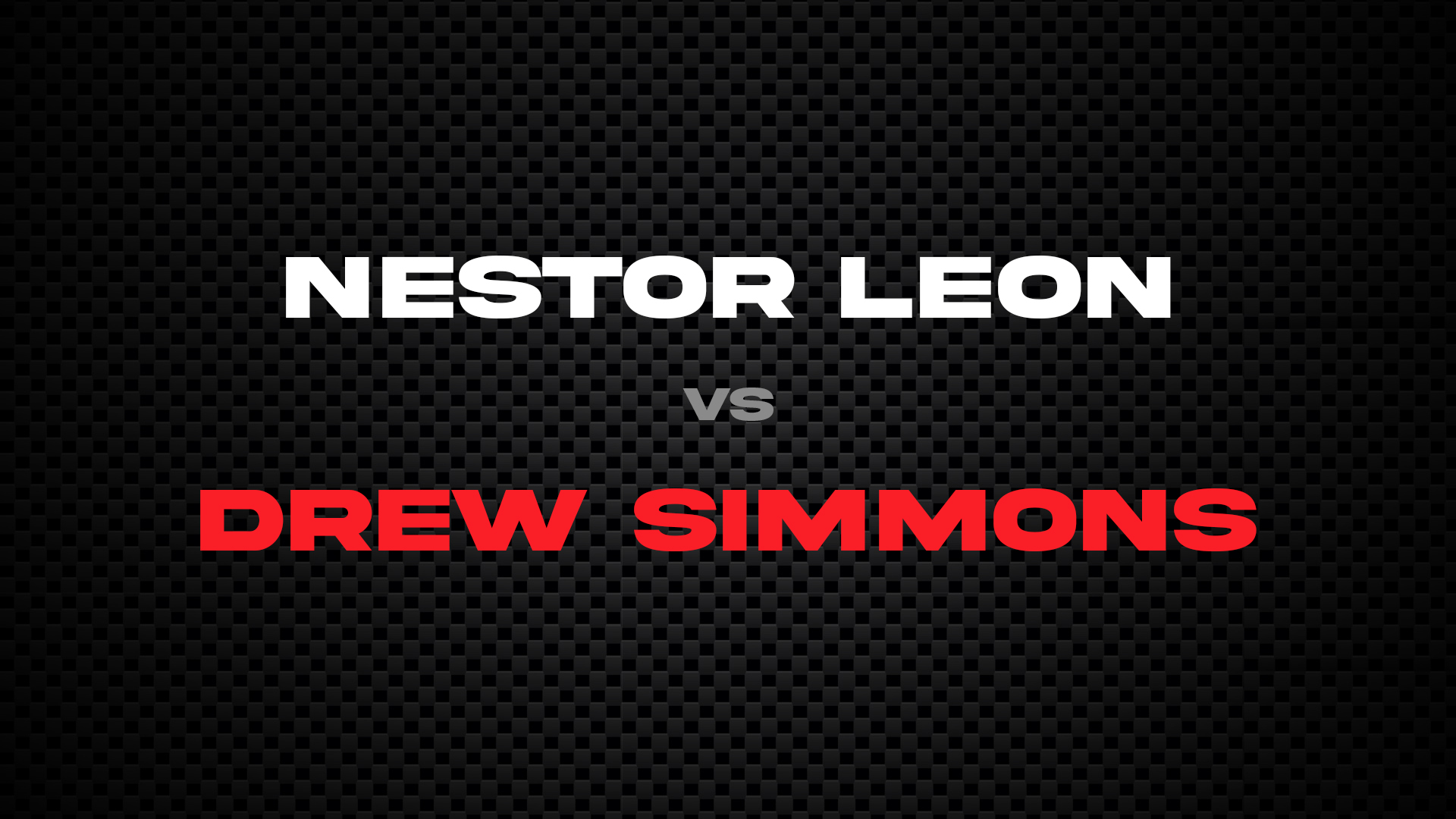 Nestor Leon vs Drew Simmons