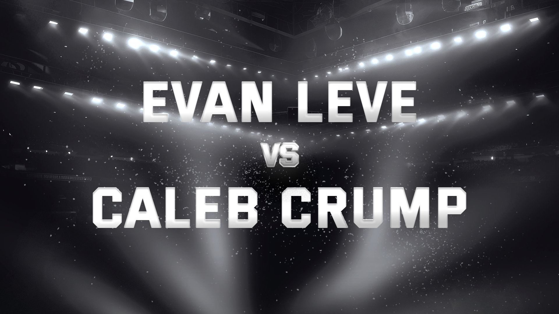 Evan Leve vs Caleb Crump