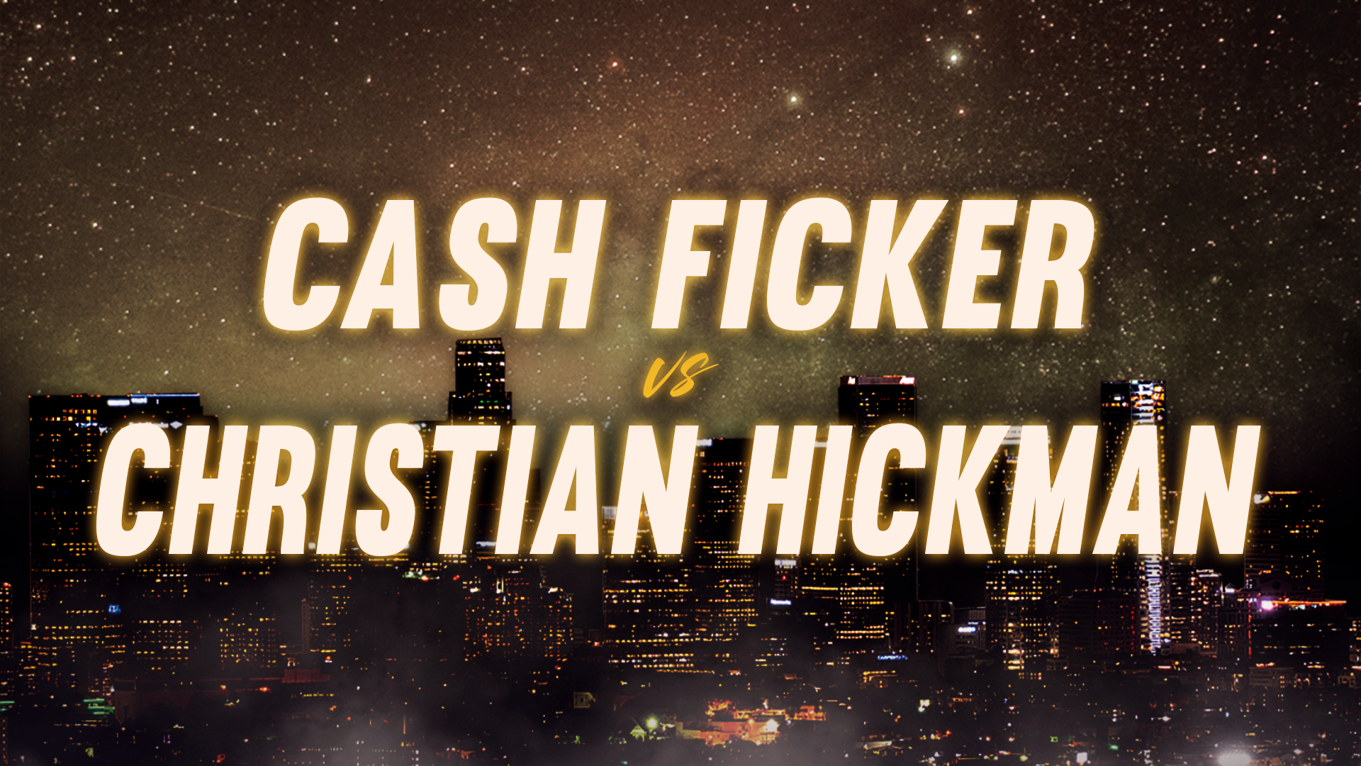 Cash Ficker vs Christian Hickman