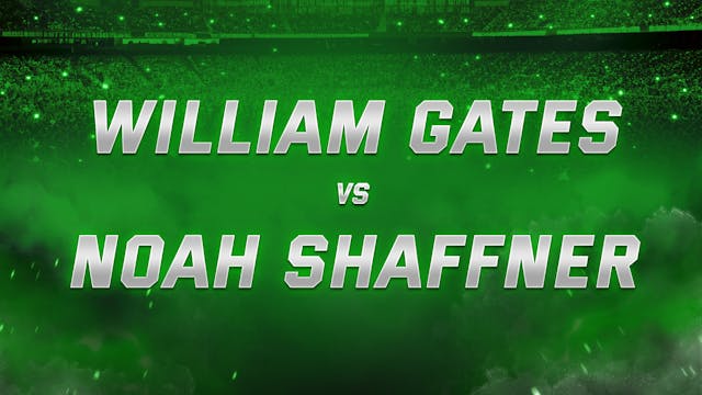 William Gates vs Noah Shaffner