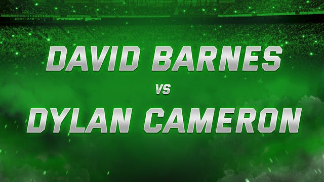 David Barnes vs Dylan Cameron