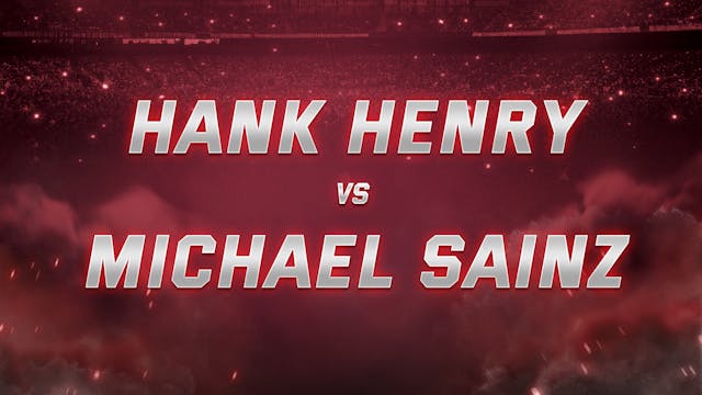 Hank Henry vs Michael Sainz