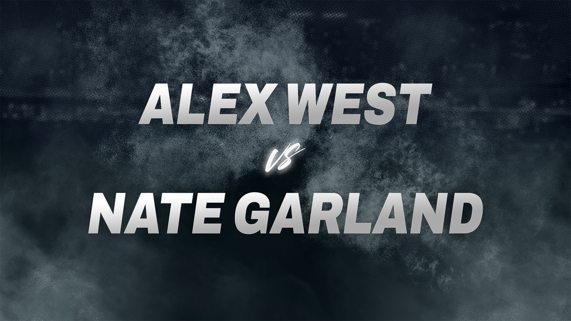 Alex West vs Nate Garland