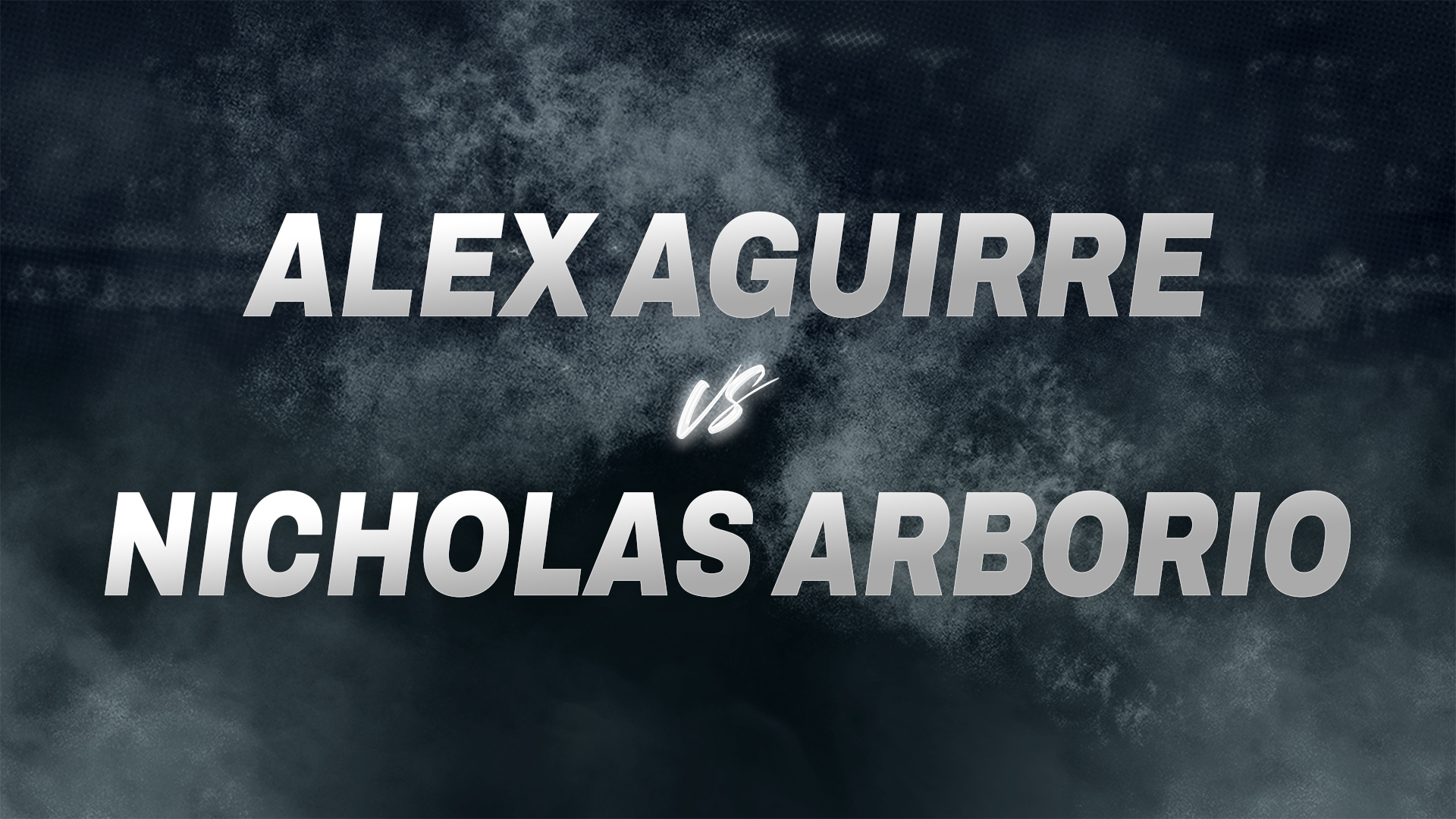 Alex Aguirre vs Nicholas Arborio