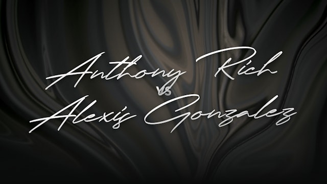 Anthony Rich vs Alexis Gonzalez