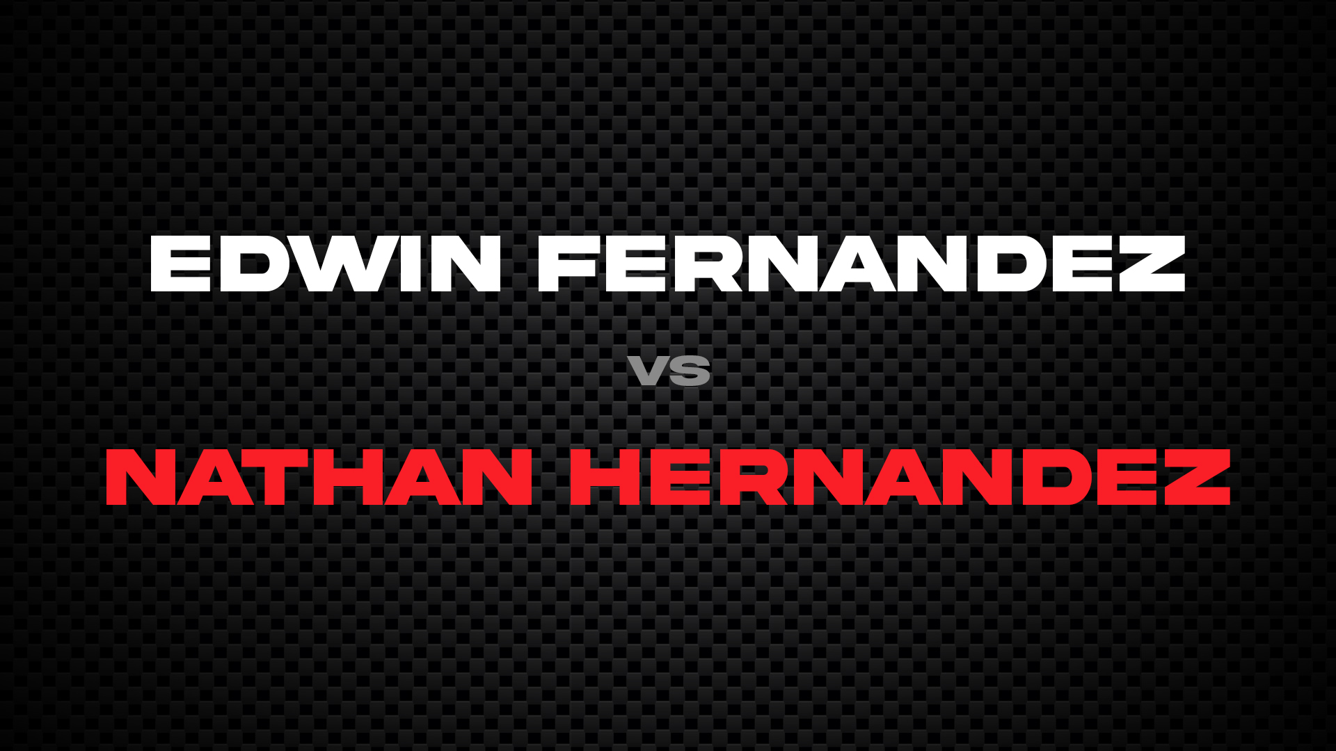 Edwin Fernandez vs Nathan Hernandez