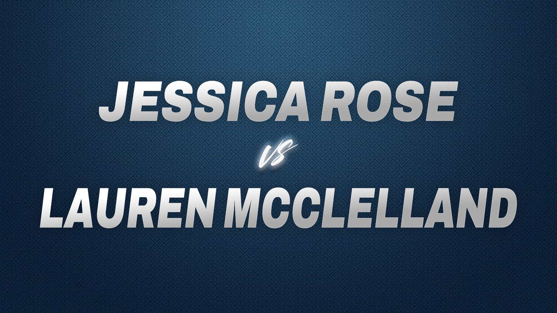 Jessica Rose vs Lauren Mcclelland