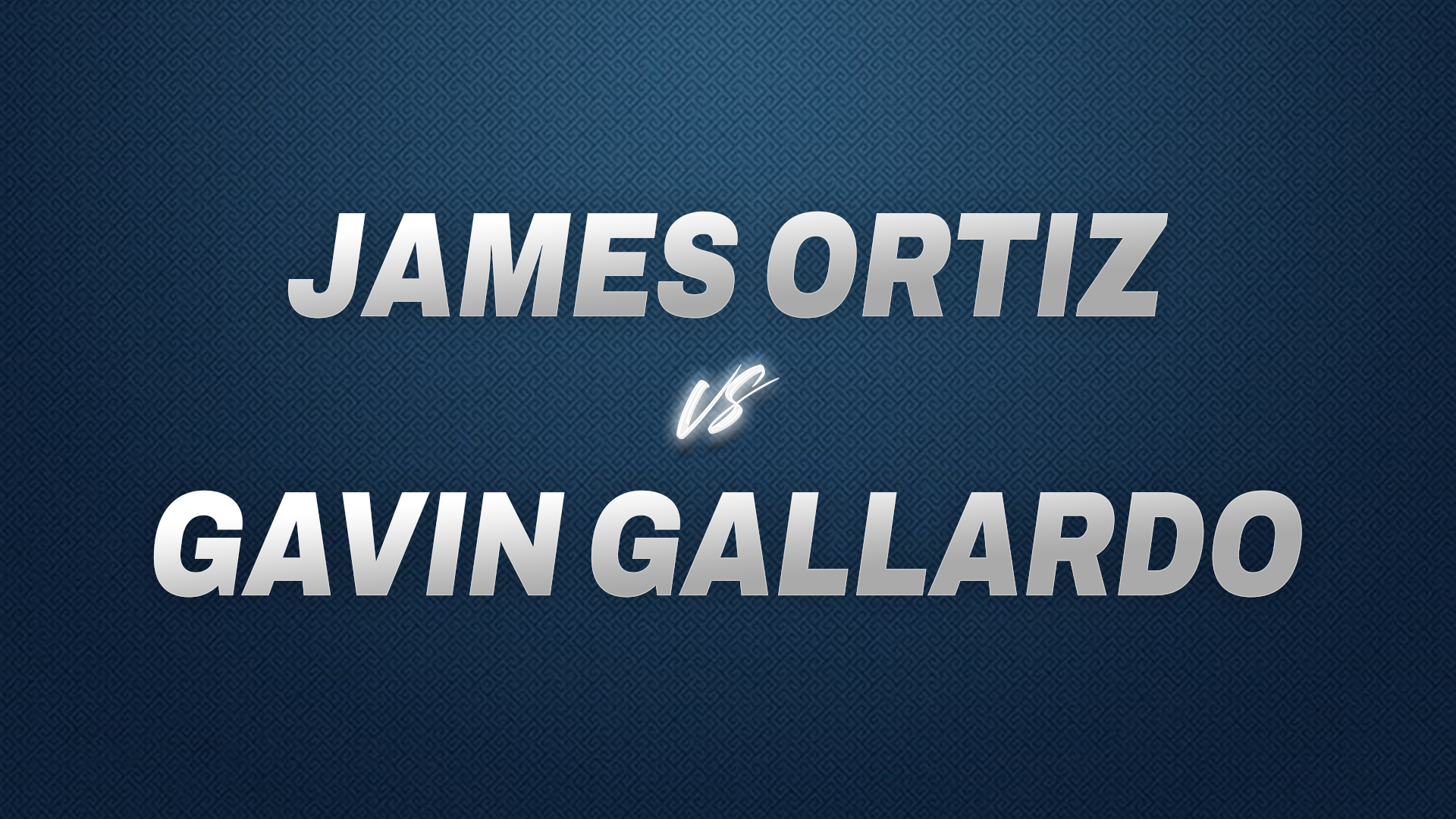 James Ortiz vs Gavin Gallardo