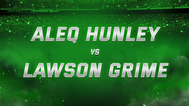 Aleq Hunley vs Lawson Grime