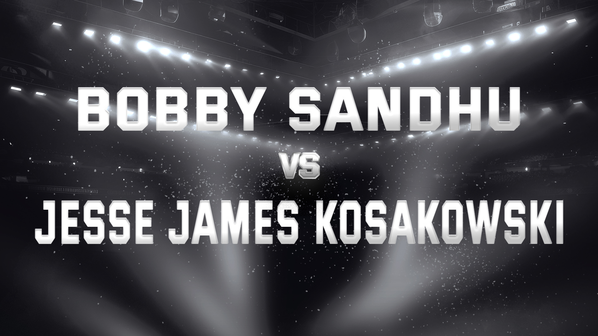 Bobby Sandhu vs Jesse James Kosakowski