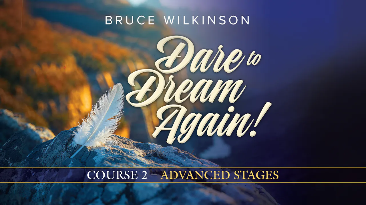 Dare to Dream Again! Course 2 Advanced Stages