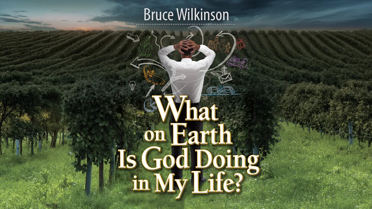 What on Earth Is God Doing in My Life