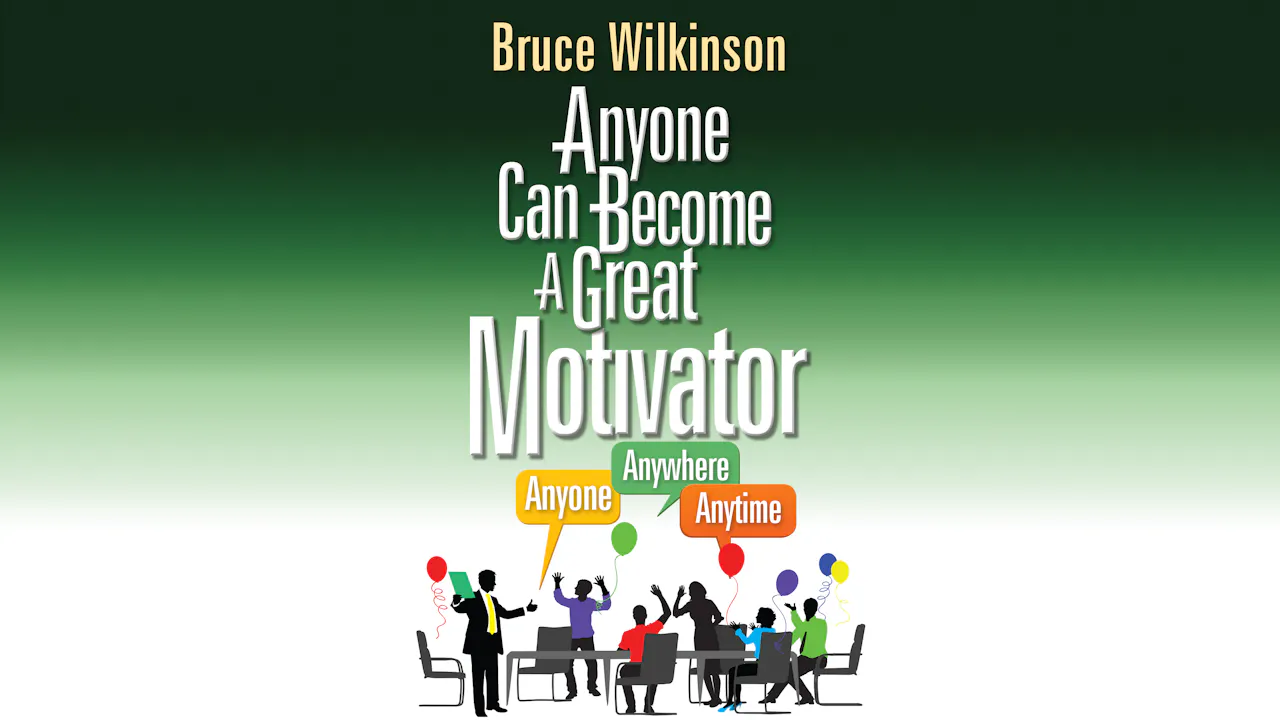 Anyone Can Become a Great Motivator