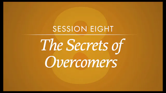 Session 8 — The Secret of Overcomers
