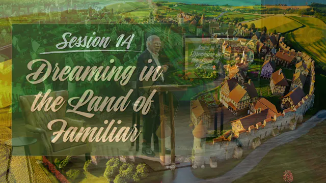 Session 1A — Dreaming in the Land of Familiar (Intro, Part 1)
