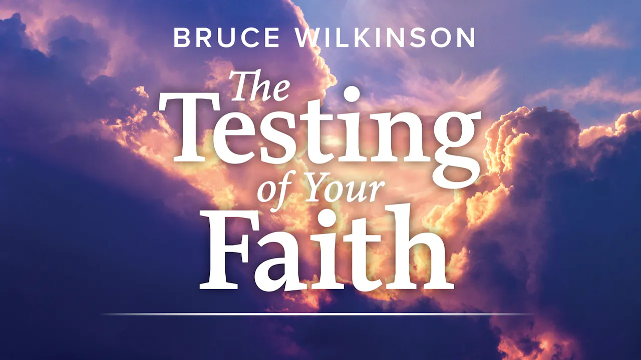 The Testing of Your Faith