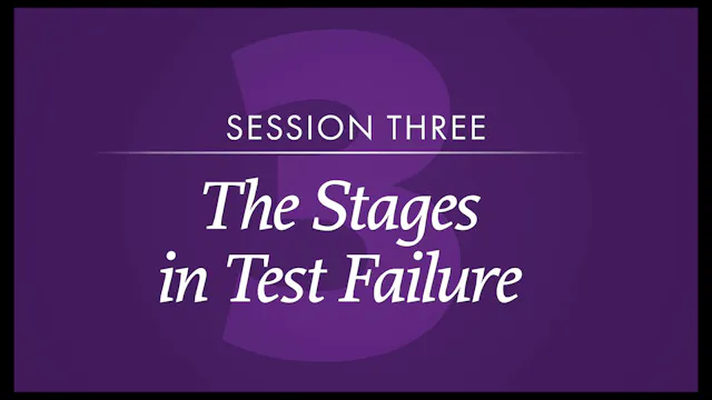Session 3 — The Stages in Test Failure