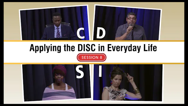 Session 8 — Applying the DISC in Everyday Life