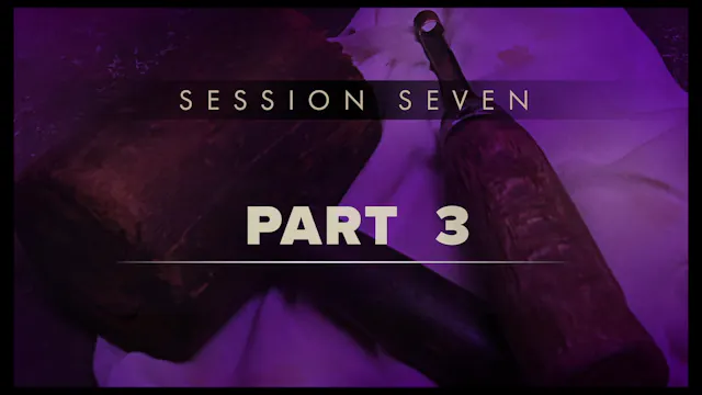 Session Seven Part 3 — Stage #5 - Slave: Bondservant
