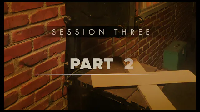 Session Three Part 2 — Stage #3 - Sacrifice