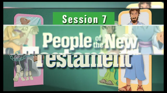 Session 7 — People of the New Testament